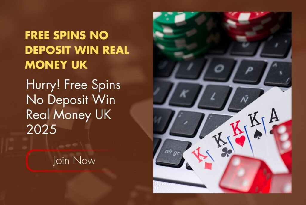 Hurry! Free Spins No Deposit Win Real Money UK 2025