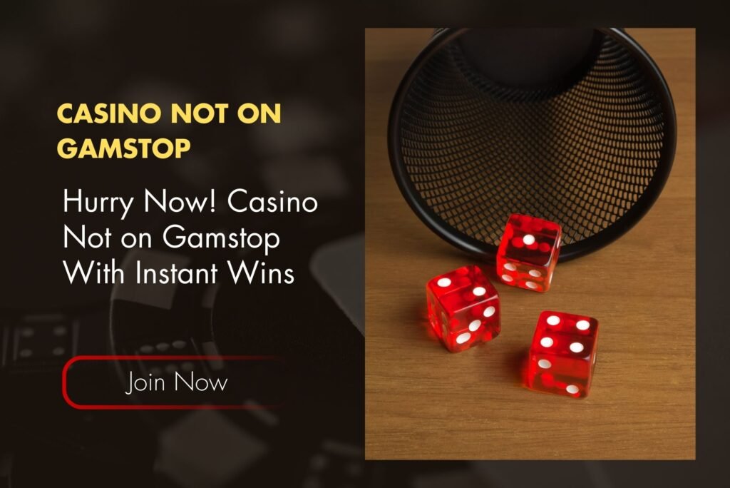 Hurry Now! Casino Not on Gamstop With Instant Wins Hurry Now! Casino Not on Gamstop With Instant Wins