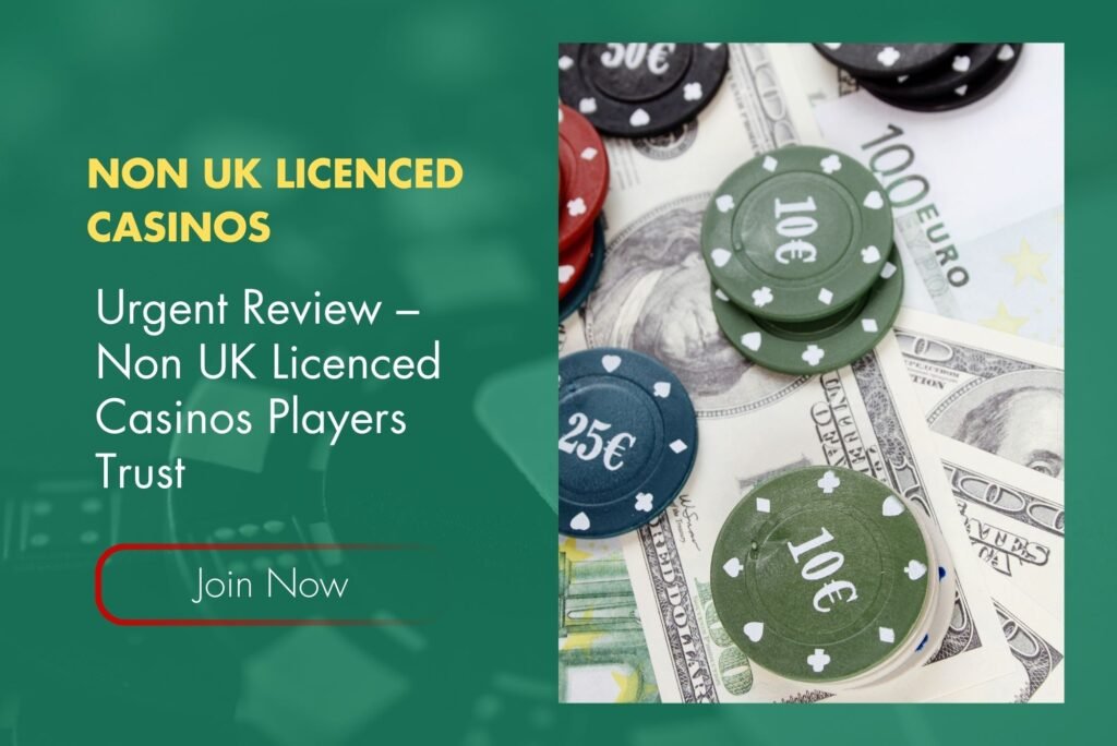 Urgent Review – Non UK Licenced Casinos Players Trust Urgent Review – Non UK Licenced Casinos Players Trust