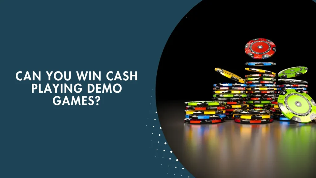 Can You Win Cash Playing Demo Games? Can You Win Cash Playing Demo Games?