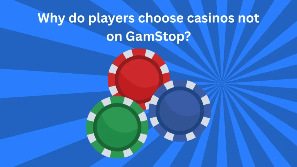 Why Do Players Choose Casinos Not on GamStop? Why Do Players Choose Casinos Not on GamStop?