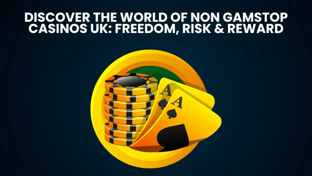 Discover the World of Non GamStop Casinos UK: Freedom, Risk & Reward